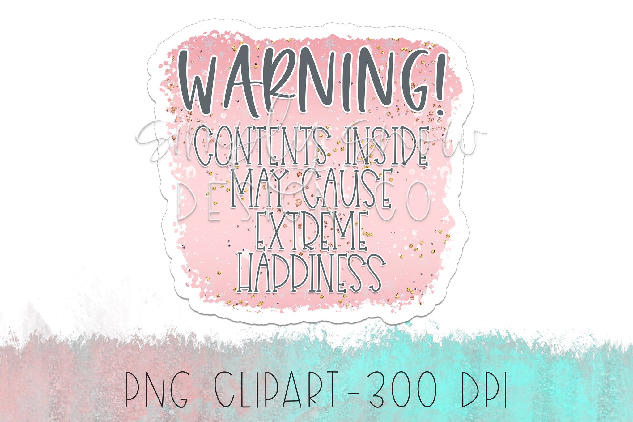 Warning! Contents May Cause Extreme Happiness Stickers PNG, Print & Cut Stickers For Etsy Shop, Packaging Stickers For Small Businesses